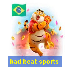 bad beat sports